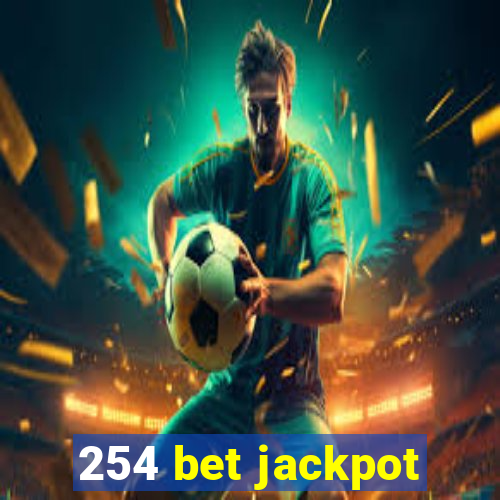 254 bet jackpot